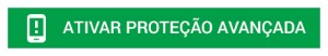 Deeplink_ATIVAR-PROTEÇÃO-AVANÇADA