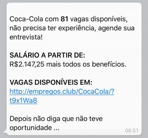 O usuário recebe uma mensagem pelo WhatsApp, ou qualquer outra rede social, oferecendo emprego na famosa marca de refrigerantes.